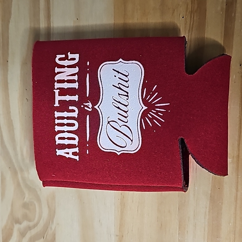 Can koozy " ADULTING is Bullshit"